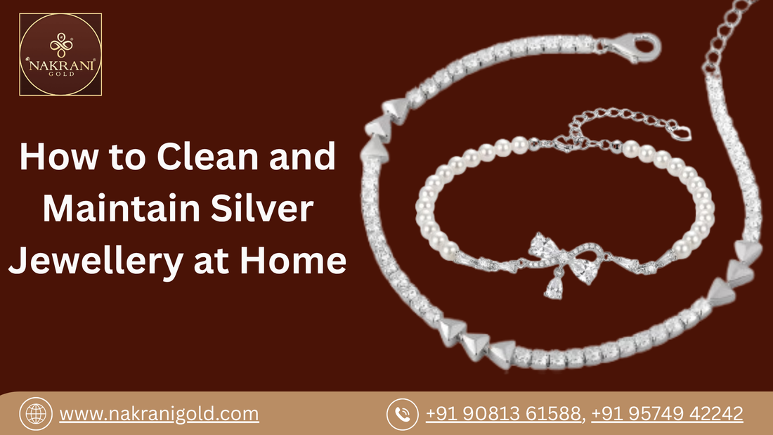 How to Clean and Maintain Silver Jewellery at Home