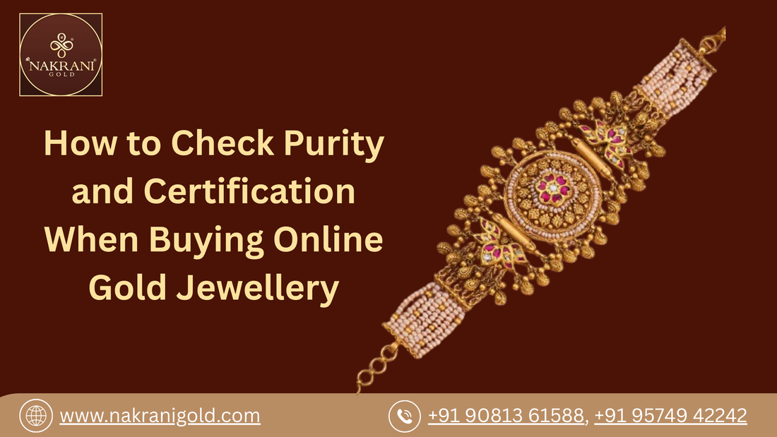 How to Check Purity and Certification When Buying Online Gold Jewellery