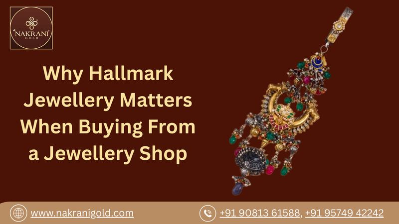 Why Hallmark Jewellery Matters When Buying From a Jewellery Shop
