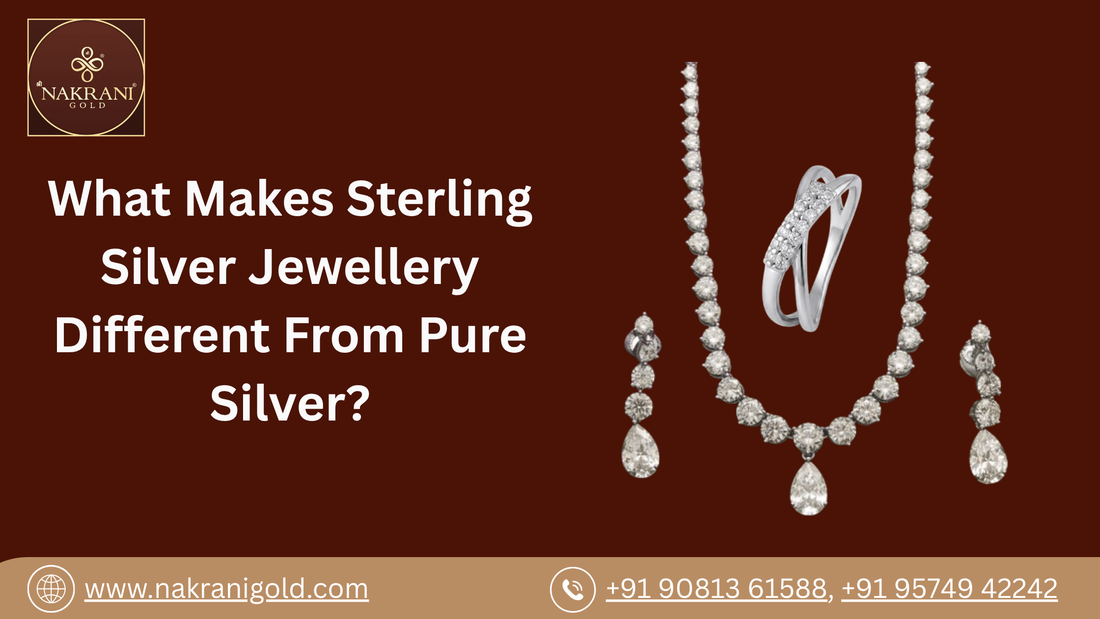 What Makes Sterling Silver Jewellery Different From Pure Silver?