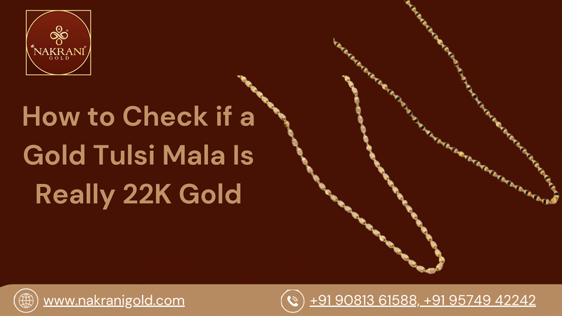 How to Check if a Gold Tulsi Mala Is Really 22K Gold